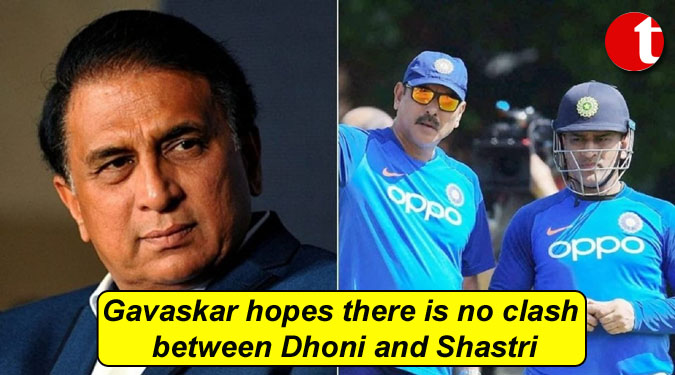 Gavaskar hopes there is no clash between Dhoni and Shastri