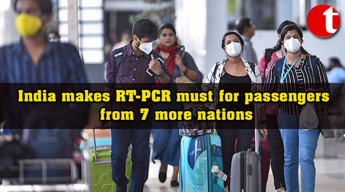 India makes RT-PCR must for passengers from 7 more nations