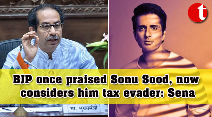 BJP once praised Sonu Sood, now considers him tax evader: Sena