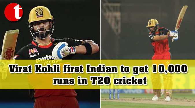 Virat Kohli first Indian to get 10,000 runs in T20 cricket