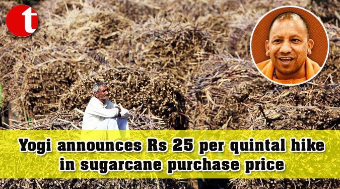 Yogi announces Rs 25 per quintal hike in sugarcane purchase price