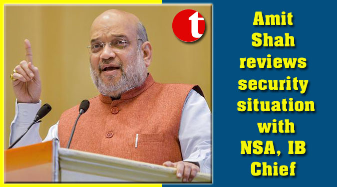 Amit Shah reviews security situation with NSA, IB Chief