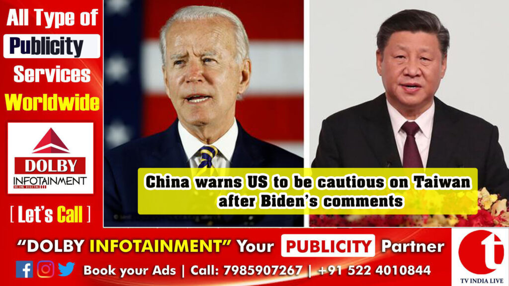 China warns US to be cautious on Taiwan after Biden’s comments