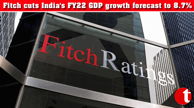 Fitch cuts India’s FY22 GDP growth forecast to 8.7%