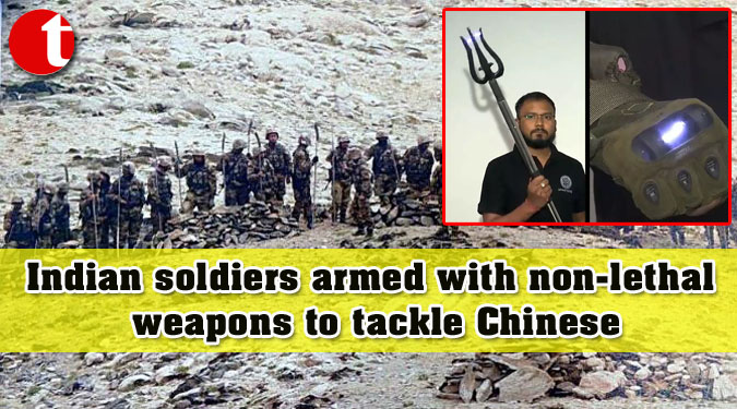 Indian soldiers armed with non-lethal weapons to tackle Chinese