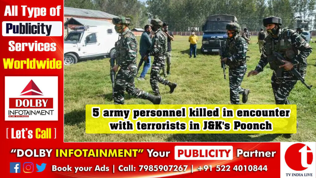 5 army personnel killed in encounter with terrorists in J&K’s Poonch