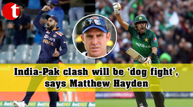 India-Pak clash will be ‘dog fight’, says Matthew Hayden