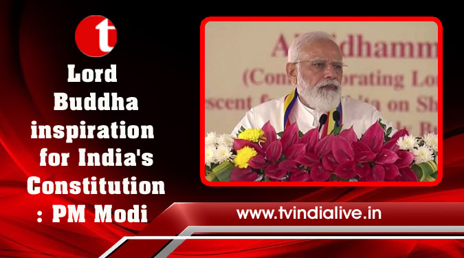 Lord Buddha inspiration for India's Constitution: PM Modi