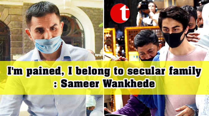 I'm pained, I belong to secular family: Sameer Wankhede