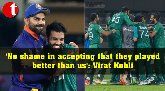 ‘No shame in accepting that they played better than us’: Virat Kohli