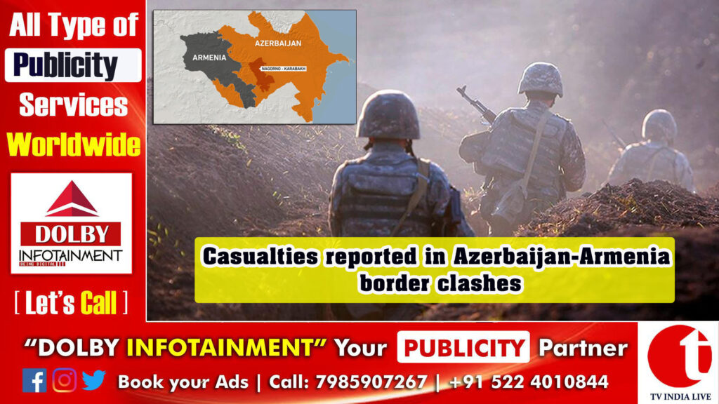 Casualties reported in Azerbaijan-Armenia border clashes