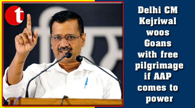 Delhi CM Kejriwal woos Goans with free pilgrimage if AAP comes to power