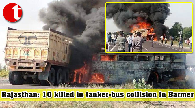 Rajasthan: 10 people killed in tanker-bus collision in Barmer