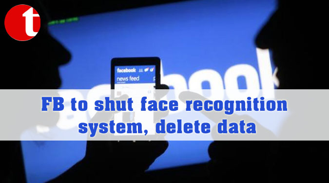 FB to shut face recognition system, delete data