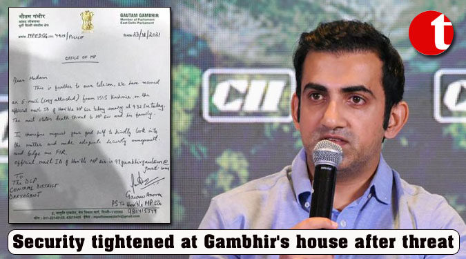 Security tightened at Gambhir’s house after threat