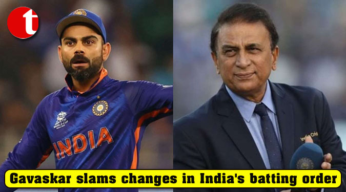 Gavaskar slams changes in India's batting order