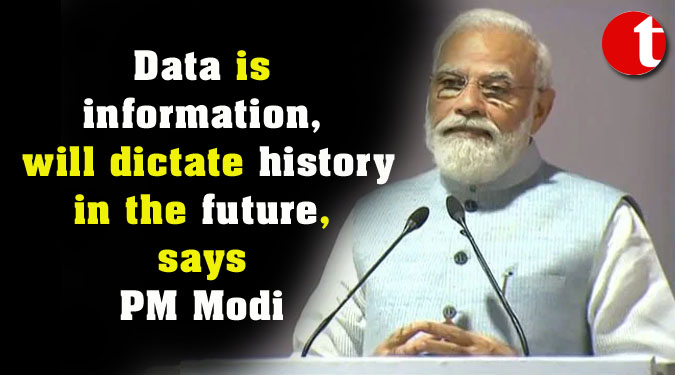 Data is information, will dictate history in the future, says PM Modi