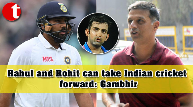 Rahul and Rohit can take Indian cricket forward: Gambhir