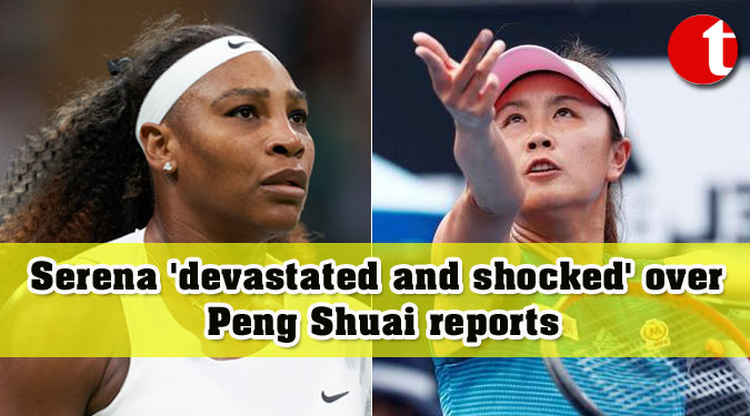 Serena 'devastated and shocked' over Peng Shuai reports