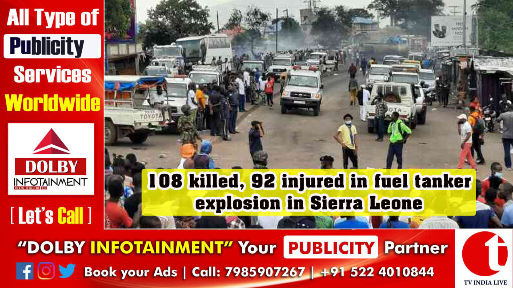 108 killed, 92 injured in fuel tanker explosion in Sierra Leone