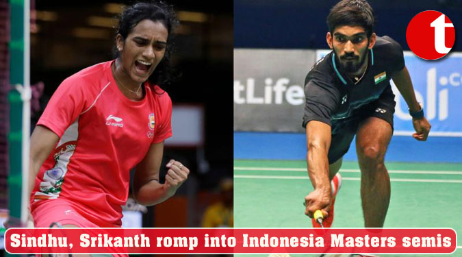 Sindhu, Srikanth romp into Indonesia Masters semis