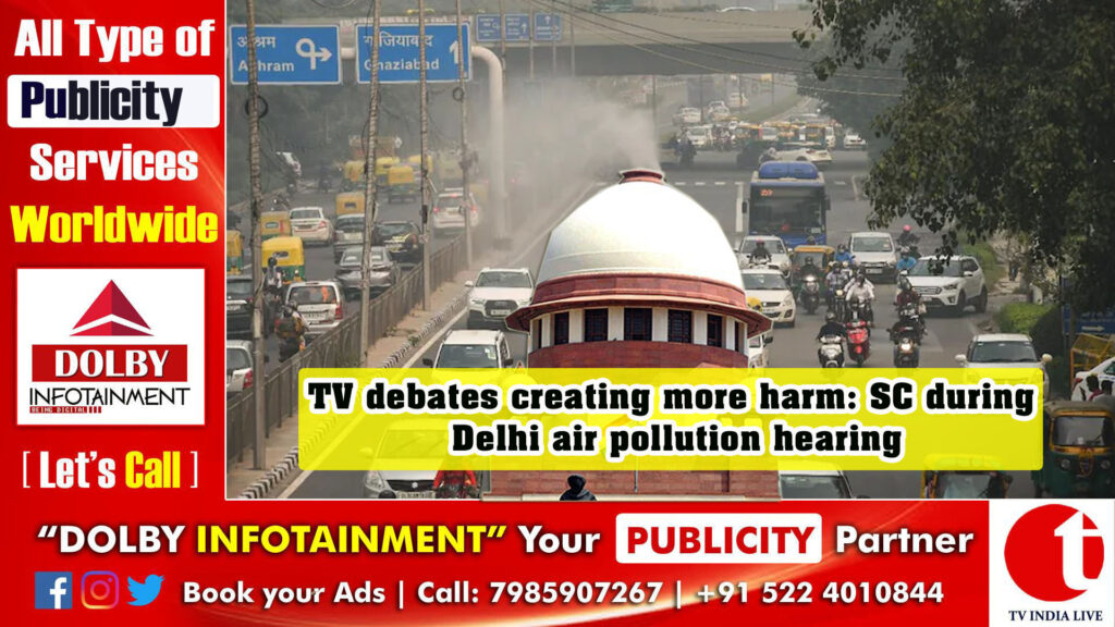 TV debates creating more harm: SC during Delhi air pollution hearing
