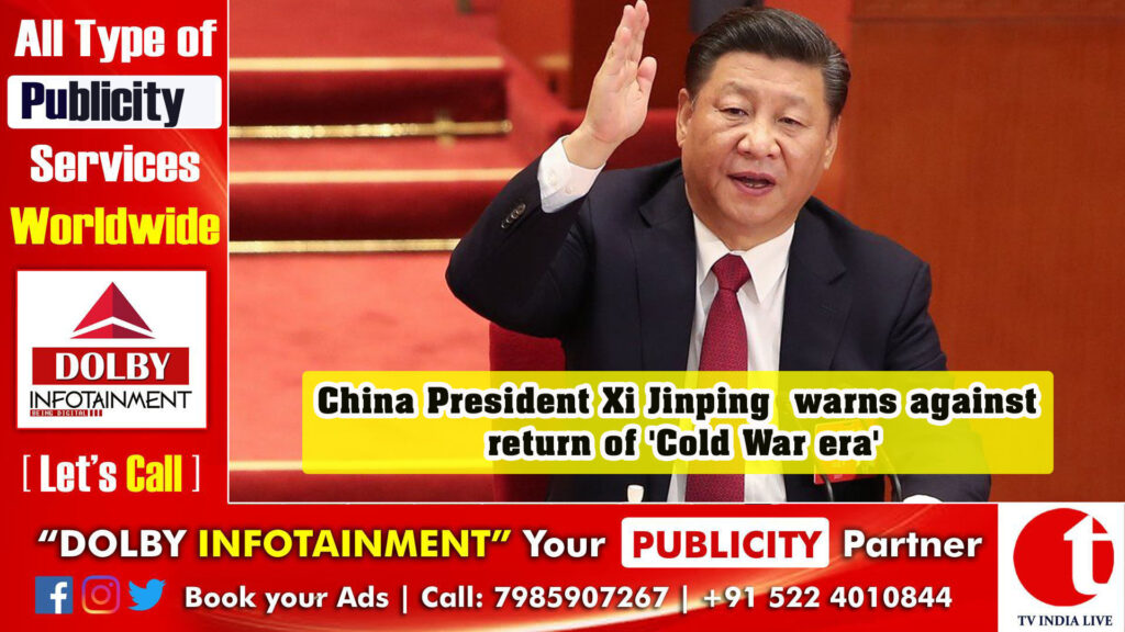 China President Xi Jinping warns against return of ‘Cold War era’