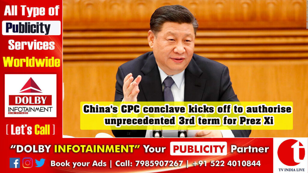 China’s CPC conclave kicks off to authorise unprecedented 3rd term for Prez Xi