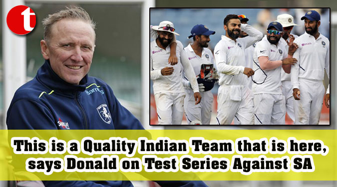 This is a Quality Indian Team that is here, says Donald on Test Series Against SA