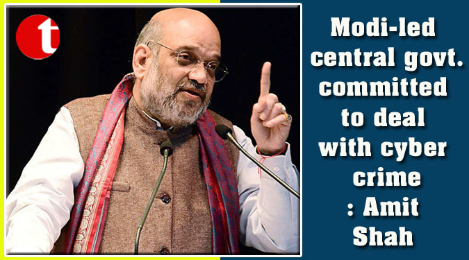 Modi-led central govt. committed to deal with cyber crime: Amit Shah