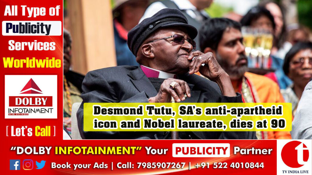 Desmond Tutu, South Africa’s anti-apartheid icon and Nobel laureate, dies at 90