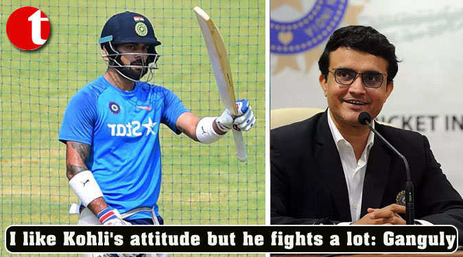 I like Kohli's attitude but he fights a lot: Sourav Ganguly