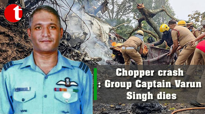 Chopper crash: Group Captain Varun Singh dies