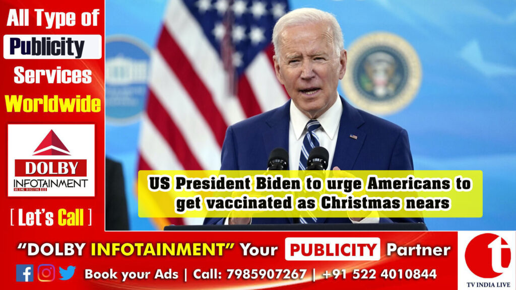 US President Biden to urge Americans to get vaccinated as Christmas nears