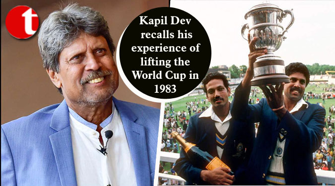Kapil Dev recalls his experience of lifting the World Cup in 1983