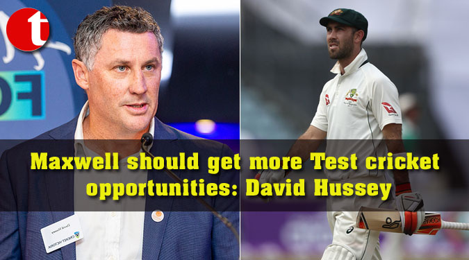 Maxwell should get more Test cricket opportunities: David Hussey