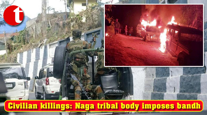 Civilian killings: Naga tribal body imposes bandh