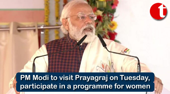 PM Modi to visit Prayagraj on Tuesday, participate in a programme for women