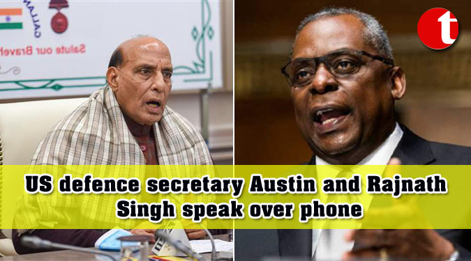 US defence secretary Austin and Rajnath Singh speak over phone