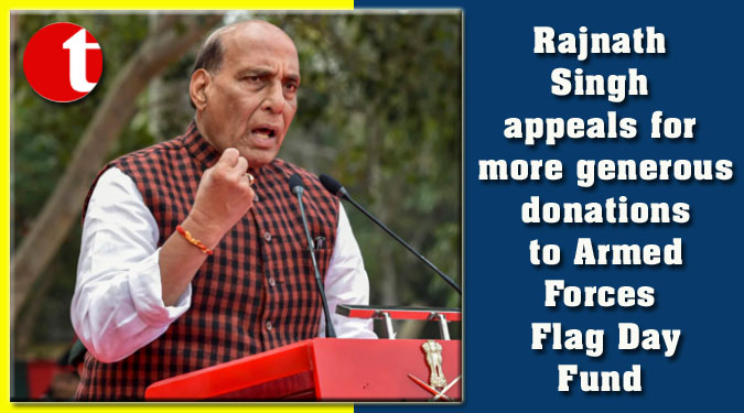 Rajnath Singh appeals for more generous donations to Armed Forces Flag Day Fund