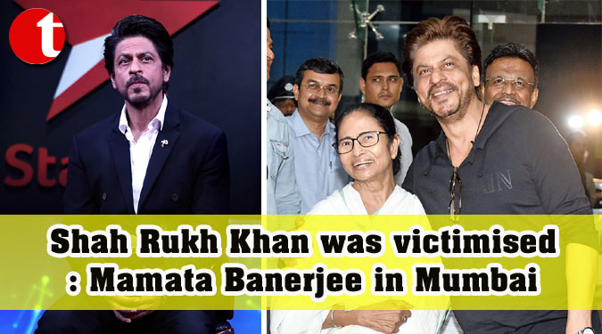 Shah Rukh Khan was victimised: Mamata Banerjee in Mumbai