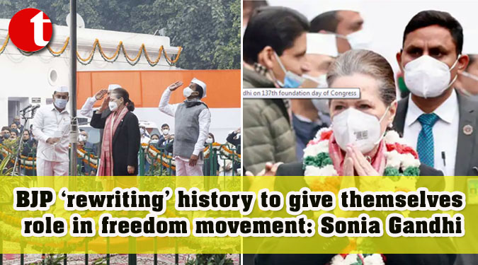 BJP ‘rewriting’ history to give themselves role in freedom movement: Sonia Gandhi