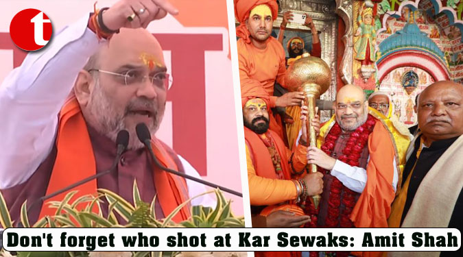 Don't forget who shot at Kar Sewaks: Amit Shah