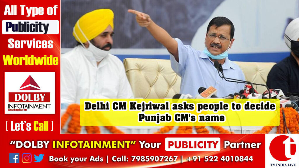 Delhi CM Kejriwal asks people to decide Punjab CM’s name