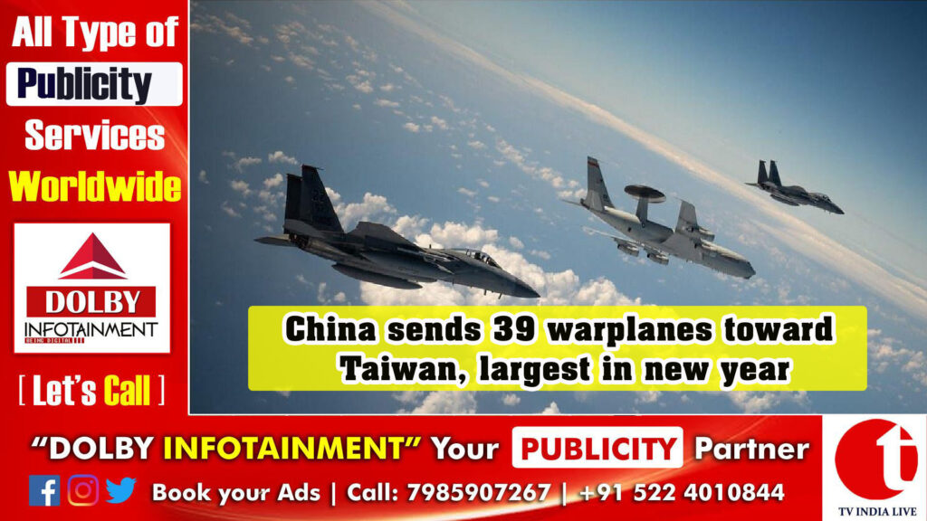 China sends 39 warplanes toward Taiwan, largest in new year