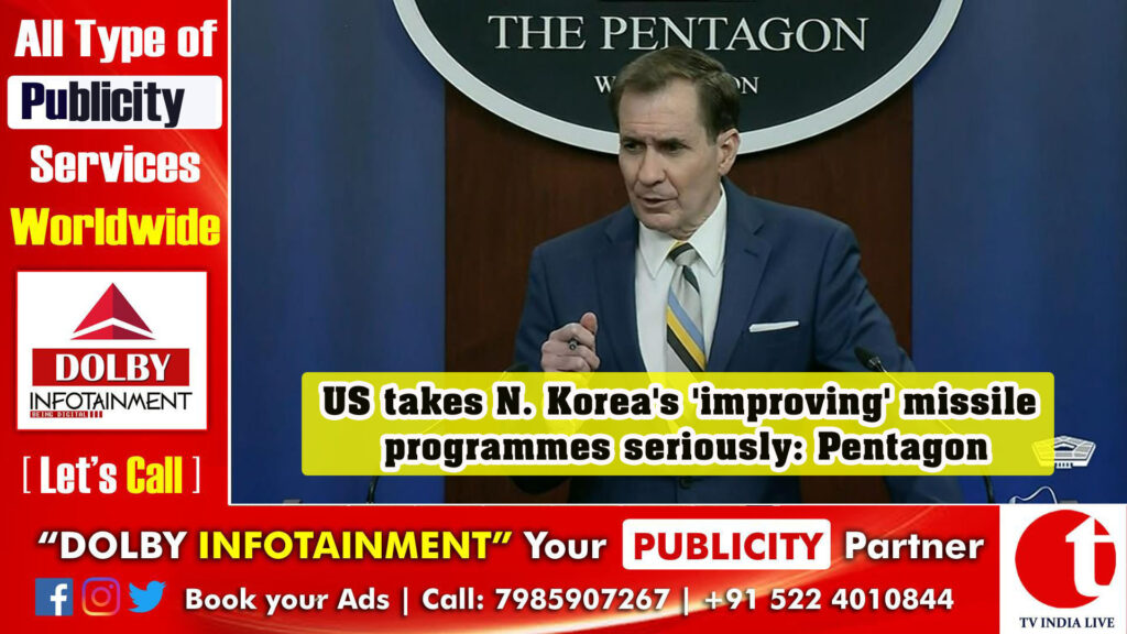 US takes North Korea’s ‘improving’ missile programmes seriously: Pentagon