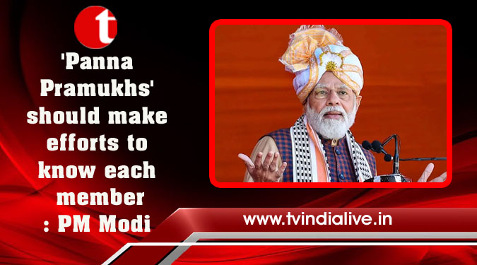 ‘Panna Pramukhs’ should make efforts to know each member: PM Modi