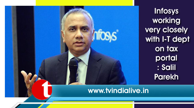 Infosys working very closely with I-T dept on tax portal: Salil Parekh