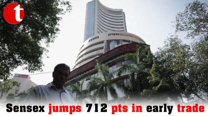 Sensex jumps 712 pts in early trade