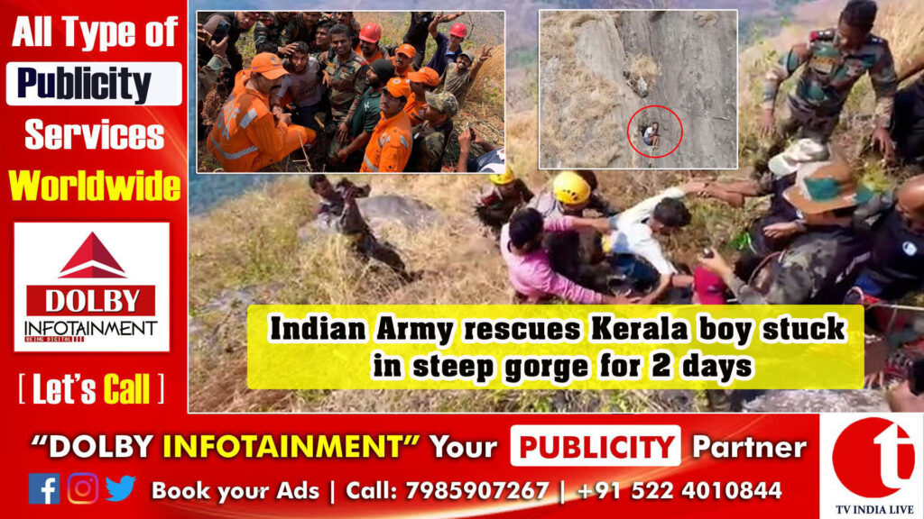 Indian Army rescues Kerala boy stuck in steep gorge for 2 days